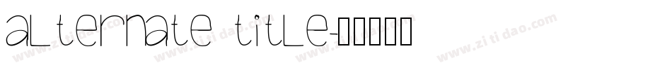 ALTERNATE TITLE字体转换